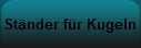 Stnder fr Kugeln