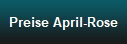 Preise April-Rose