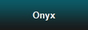 Onyx