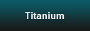 Titanium