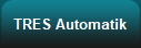 TRES Automatik